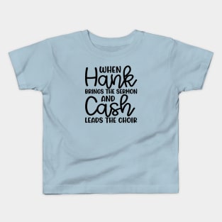 When Hank Brings The Sermon and Cash Leads The Choir Funny Kids T-Shirt